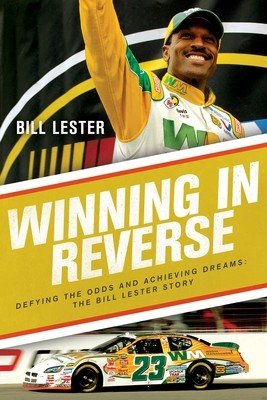Winning in Reverse: Defying the Odds and Achieving Dreams--The Bill Lester Story (Lester Bill)(Paperback)