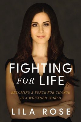 Fighting for Life: Becoming a Force for Change in a Wounded World (Rose Lila)(Paperback)