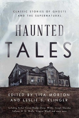 Haunted Tales: Classic Stories of Ghosts and the Supernatural (Morton Lisa)(Pevná vazba)
