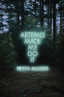 Artemis Made Me Do It: Volume 2 (Mateer Trista)(Paperback)