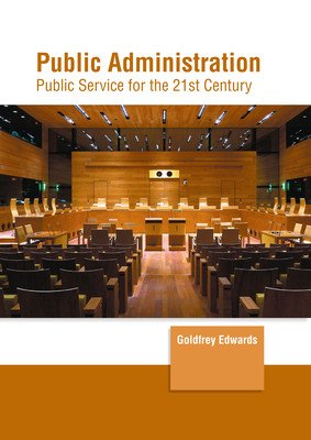 Public Administration: Public Service for the 21st Century (Edwards Goldfrey)(Pevná vazba)