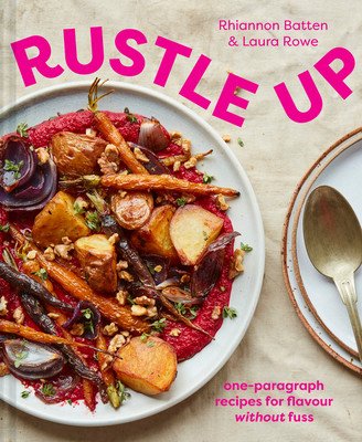 Rustle Up: One-Paragraph Recipes for Flavour Without Fuss (Batten Rhiannon)(Pevná vazba)