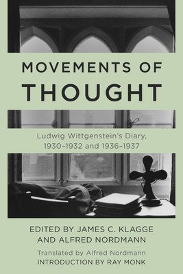Movements of Thought: Ludwig Wittgenstein's Diary, 1930-1932 and 1936-1937 (Wittgenstein Ludwig)(Paperback)