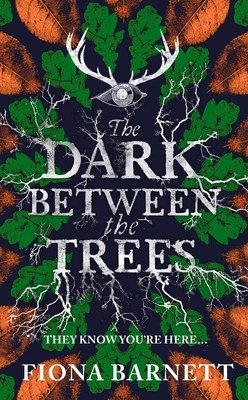 The Dark Between the Trees (Barnett Fiona)(Pevná vazba)