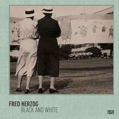 Fred Herzog: Black and White (Herzog Fred)(Pevná vazba)