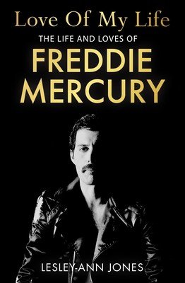 Love of My Life: The Truth Behind Freddie Mercury's Romantic Relationships (Jones Lesley-Ann)(Paperback)