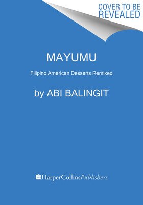Mayumu: Filipino American Desserts Remixed (Balingit Abi)(Pevná vazba)