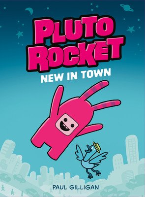 Pluto Rocket: New in Town (Pluto Rocket #1) (Gilligan Paul)(Pevná vazba)
