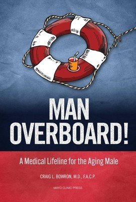 Man Overboard!: A Medical Lifeline for the Aging Male (Bowron Craig)(Paperback)