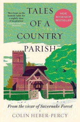 Tales of a Country Parish: From the Vicar of Savernake Forest (Heber-Percy Colin)(Paperback)
