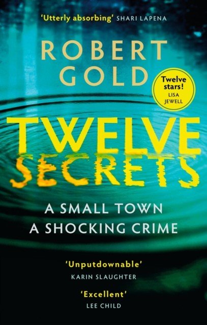 Twelve Secrets - The Sunday Times bestselling thriller everybody is talking about (Gold Robert)(Paperback / softback)