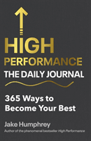 High Performance: The Daily Journal - 365 Ways to Become Your Best (Humphrey Jake)(Pevná vazba)