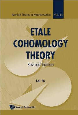 Etale Cohomology Theory (Revised Edition) (Fu Lei)(Pevná vazba)