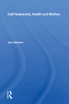 Calf Husbandry, Health and Welfare (Webster John)(Paperback)
