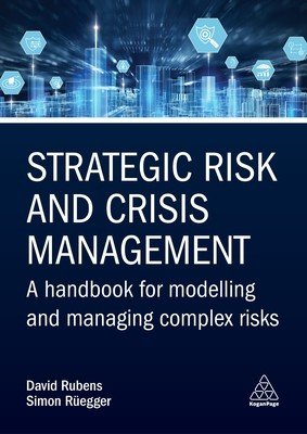 Strategic Risk and Crisis Management: A Handbook for Modelling and Managing Complex Risks (Rubens David)(Paperback)