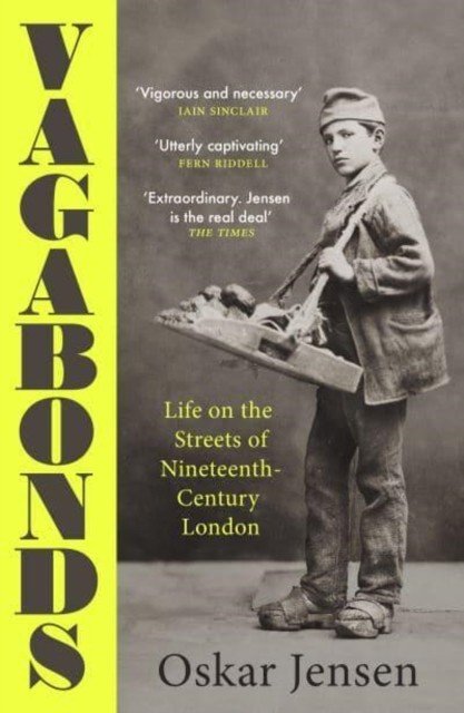 Vagabonds - Life on the Streets of Nineteenth-century London - by BBC New Generation Thinker (Jensen Oskar)(Paperback / softback)
