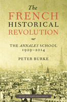 French Historical Revolution - The Annales School 1929 - 2014 (Burke Peter (Emmanuel College Cambridge))(Paperback / softback)