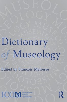 Dictionary of Museology (Mairesse Franois)(Pevná vazba)