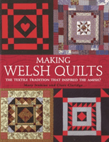 Making Welsh Quilts - The Textile Tradition that Inspired the Amish? (Jenkins Mary)(Paperback / softback)