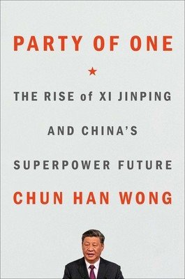 Party of One: The Rise of XI Jinping and China's Superpower Future (Wong Chun Han)(Pevná vazba)