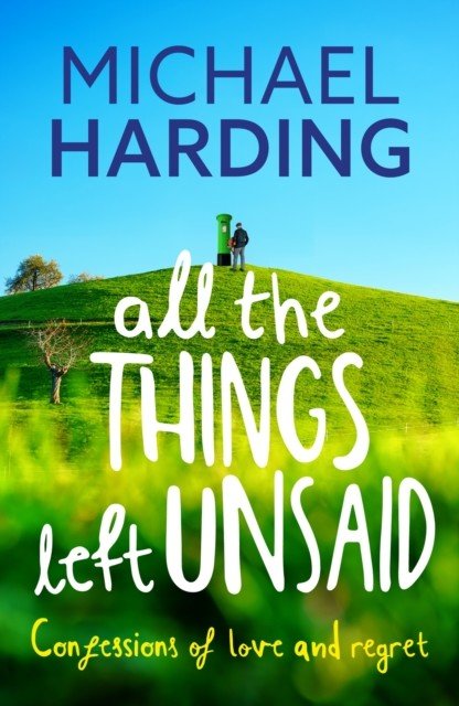 All the Things Left Unsaid - Confessions of Love and Regret (Harding Michael)(Paperback / softback)
