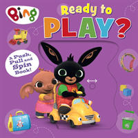 Bing: Ready to Play? - A Push, Pull and Spin Book (Children's Books HarperCollins)(Board book)