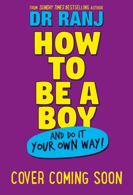 How to Be a Boy - and Do It Your Own Way (Singh Dr. Ranj)(Paperback / softback)