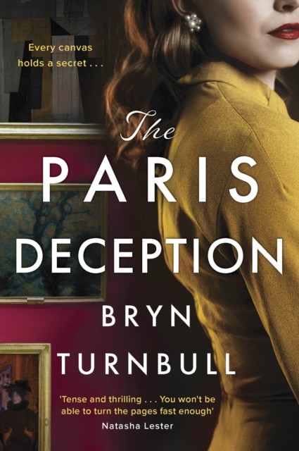 Paris Deception - A breathtaking novel of love and courage set in wartime Paris, new for summer 2023 (Turnbull Bryn)(Paperback / softback)