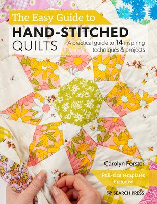 Hand-Stitched Quilts: Choose from 27 Block Designs and Hand-Piece Your Own Unique Quilts (Forster Carolyn)(Paperback)