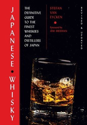 Whisky Rising: The Second Edition: The Definitive Guide to the Finest Japanese Whiskies and Distillers (Van Eycken Stefan)(Pevná vazba)