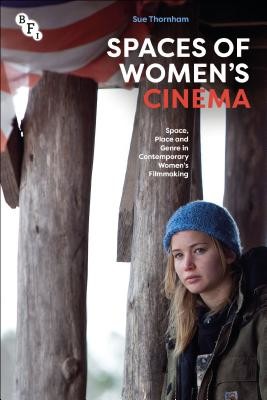 Spaces of Women's Cinema: Space, Place and Genre in Contemporary Women's Filmmaking (Thornham Sue)(Paperback)