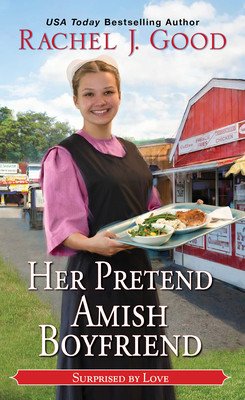 Her Pretend Amish Boyfriend (Good Rachel J.)(Mass Market Paperbound)