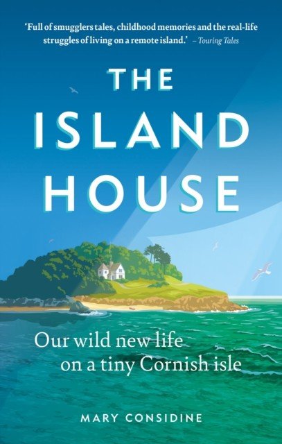Island House - Our Wild New Life on a Tiny Cornish Isle (Considine Mary)(Paperback / softback)