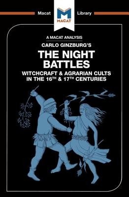An Analysis of Carlo Ginzburg's the Night Battles: Witchcraft and Agrarian Cults in the Sixteenth and Seventeenth Centuries (Stockland Etienne)(Paperback)