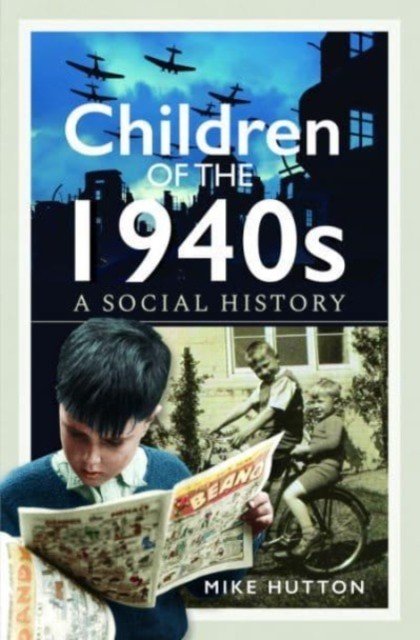 Children of the 1940s: A Social History (Hutton Mike)(Pevná vazba)