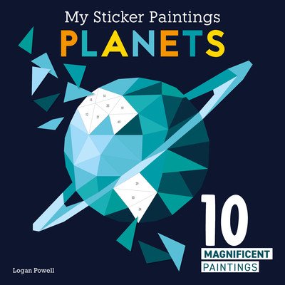 My Sticker Paintings: Planets: 10 Magnificent Paintings (Powell Logan)(Paperback)