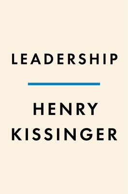Leadership: Six Studies in World Strategy (Kissinger Henry)(Pevná vazba)