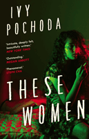 These Women - Sunday Times Book of the Month (Pochoda Ivy)(Paperback / softback)