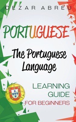 Portuguese: The Portuguese Language Learning Guide for Beginners (Abreu Cezar)(Pevná vazba)