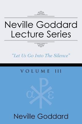 Neville Goddard Lecture Series, Volume III: (A Gnostic Audio Selection, Includes Free Access to Streaming Audio Book) (Goddard Neville)(Paperback)