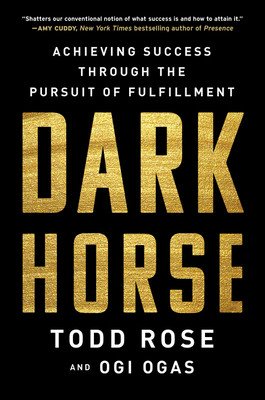 Dark Horse: Achieving Success Through the Pursuit of Fulfillment (Rose Todd)(Paperback)