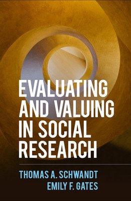 Evaluating and Valuing in Social Research (Schwandt Thomas a.)(Paperback)