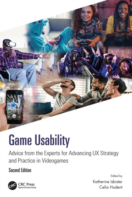 Game Usability: Advice from the Experts for Advancing UX Strategy and Practice in Videogames (Isbister Katherine)(Paperback)
