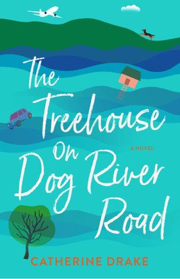 The Treehouse on Dog River Road (Drake Catherine)(Paperback)