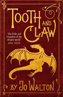 Tooth and Claw (Walton Jo)(Paperback / softback)