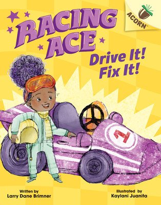 Racing Ace: Drive It! Fix It!: An Acorn Book (Brimner Larry Dane)(Library Binding)