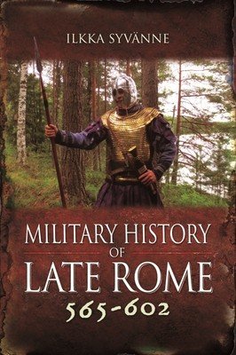 Military History of Late Rome 565-602 (Syvnne Ilkka)(Pevná vazba)