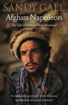 Afghan Napoleon: The Life of Ahmad Shah Massoud (Gall Sandy)(Paperback)