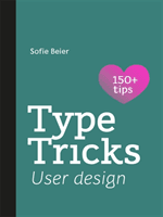 Type Tricks: User Design: Your Personal Guide to User Design (Beier Sofie)(Paperback)