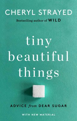 Tiny Beautiful Things (10th Anniversary Edition): Advice from Dear Sugar (Strayed Cheryl)(Paperback)